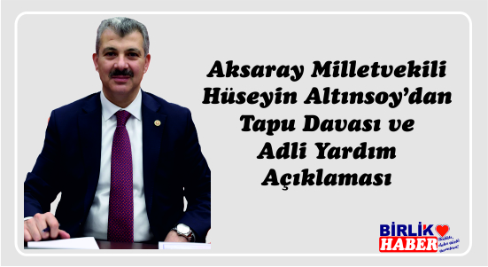 Altınsoy’dan Tapu Davası ve Adli Yardım Açıklaması