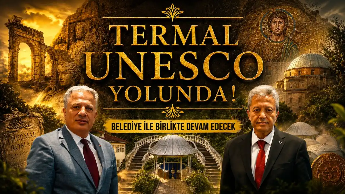 Termal’in UNESCO süreci belediye ile birlikte devam edecek