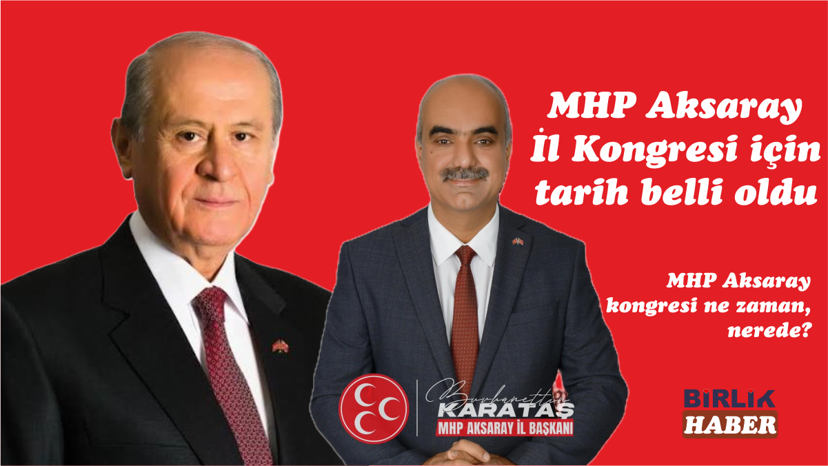 MHP Aksaray İl Kongresi için tarih belli oldu