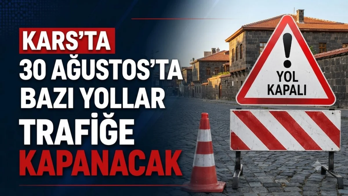Kars’ta 30 Ağustos Zafer Bayramı İçin Trafik Düzenlemesi