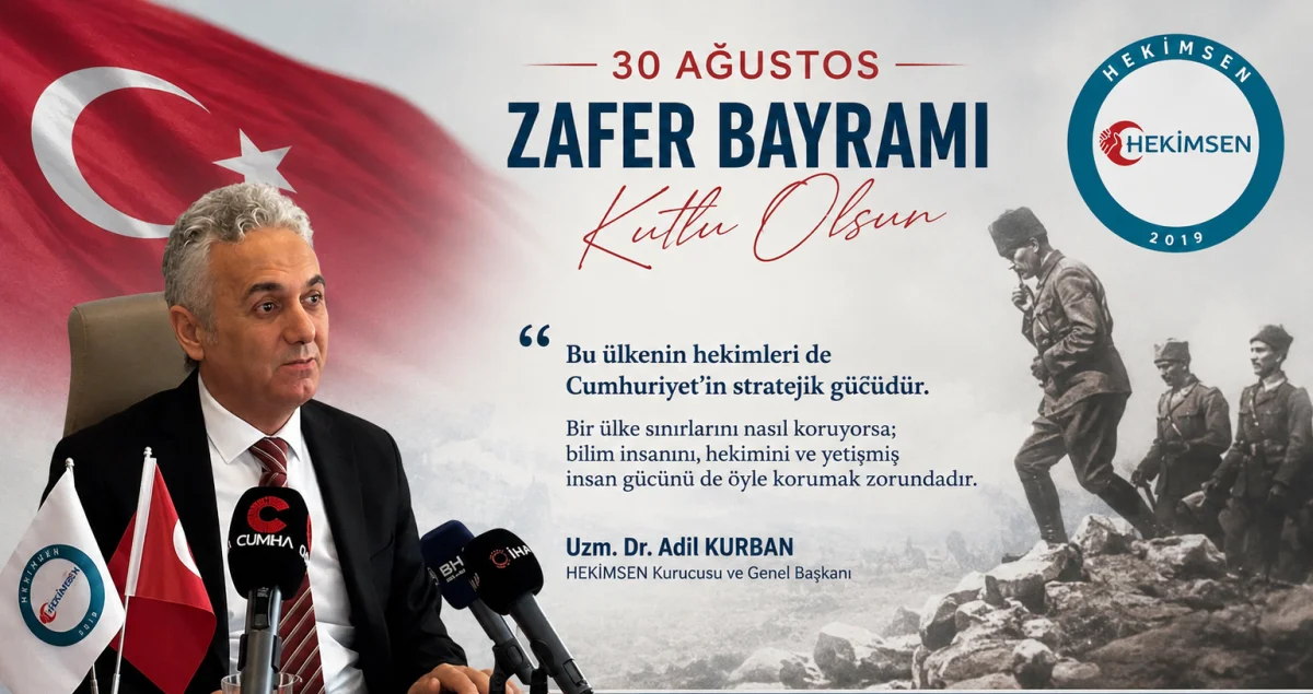 Kurban’dan 30 Ağustos’ta hekimlere mesaj: Bu ülkenin hekimleri de Cumhuriyet’in stratejik gücüdür