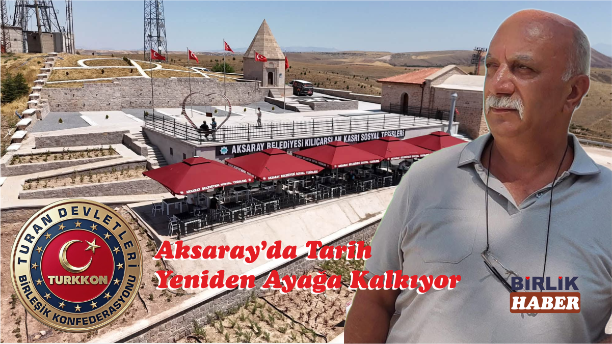 TURKKON: Aksaray’da Tarih Yeniden Ayağa Kalkıyor