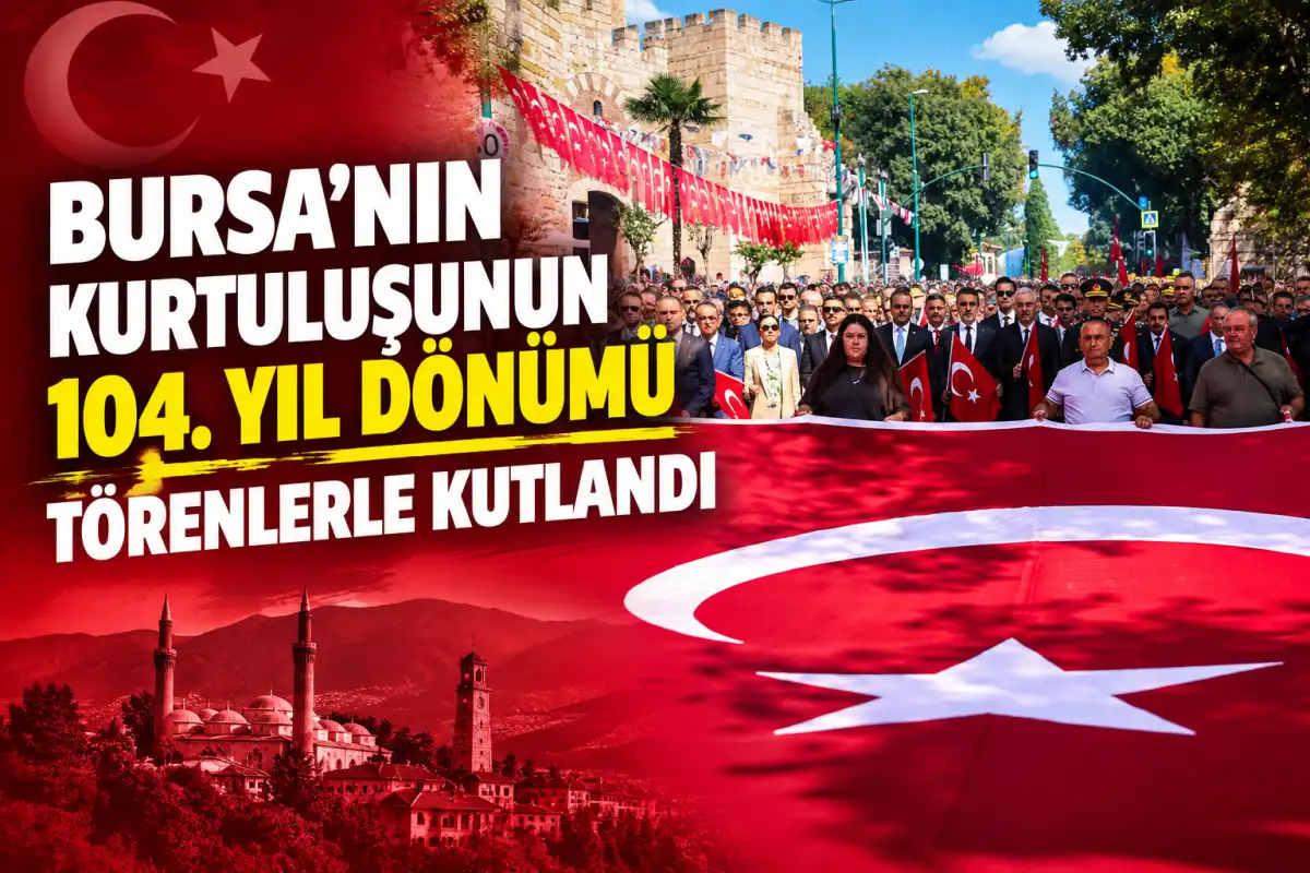 Bursa’nın kurtuluşunun 104. yıl dönümü törenlerle kutlandı