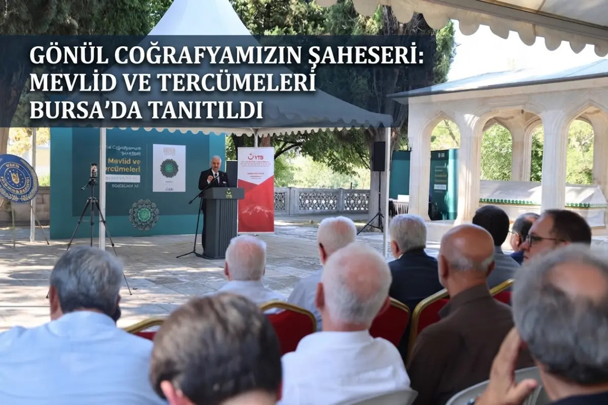 “Gönül Coğrafyamızın Şaheseri: Mevlid ve Tercümeleri” Bursa’da tanıtıldı