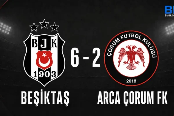 Çorum FK’dan Beşiktaş karşısında 6-2’lik mağlubiyet