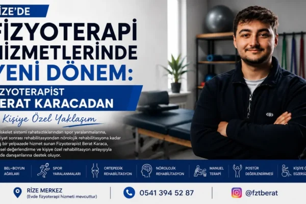 Rize’de fizyoterapi hizmetlerinde yeni dönem: Fizyoterapist Berat Karaca’dan kişiye özel yaklaşım