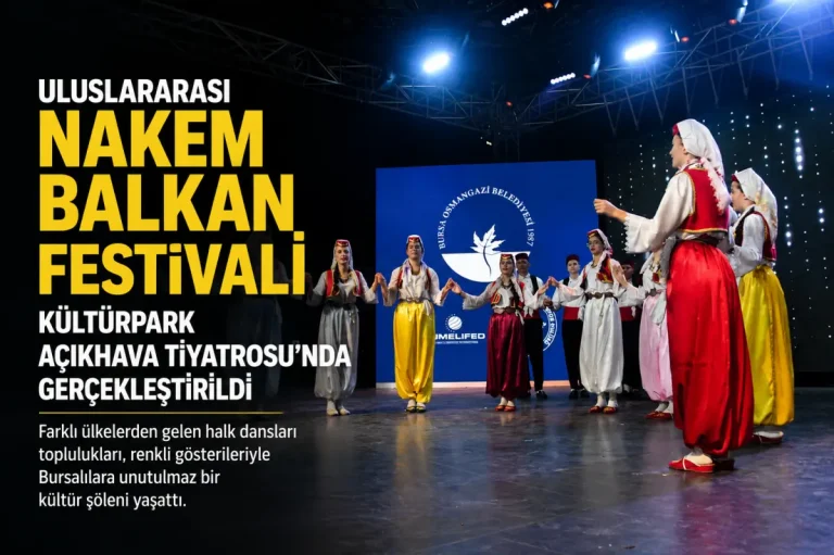 Uluslararası NAKEM Balkan Festivali Bursa’da icra edildi