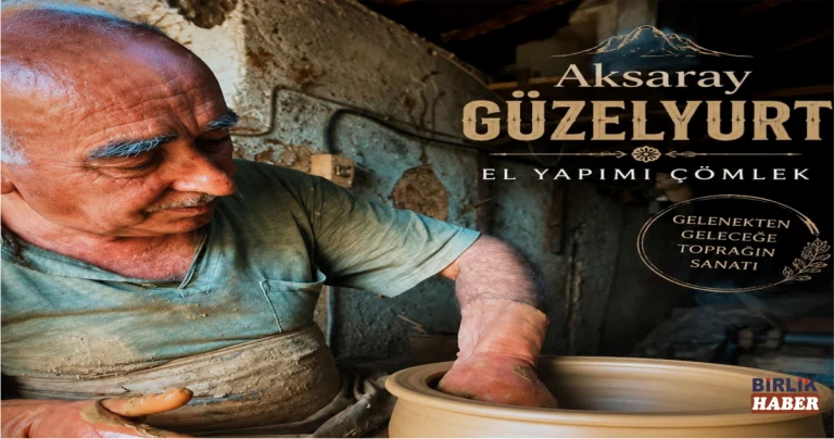 Aksaray Güzelyurt El Yapımı Çömlek Sanatı Yaşatılıyor