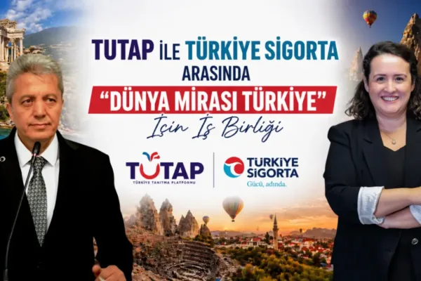 TUTAP ile Türkiye Sigorta’dan “Dünya Mirası Türkiye” için güç birliği