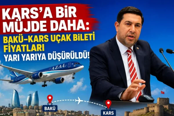 Kars’a müjde: Bakü–Kars uçak bileti fiyatları yarı yarıya düşürüldü