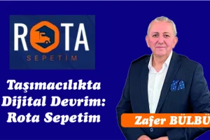 Taşımacılıkta Dijital Devrim: Rota Sepetim