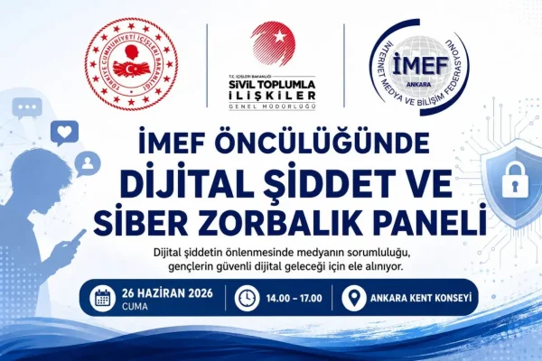 İMEF öncülüğünde dijital şiddet ve siber zorbalık paneli Ankara’da düzenlenecek