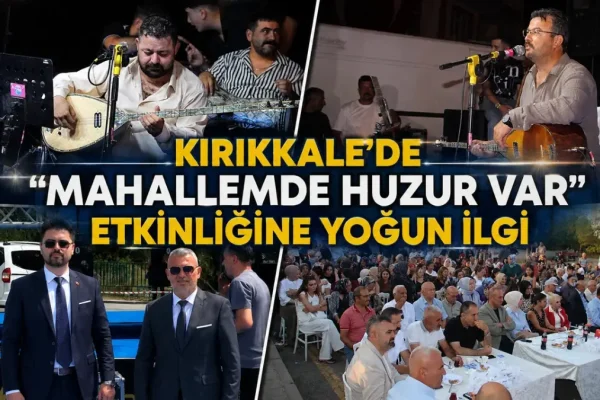 Kırıkkale’de “Mahallemde Huzur Var” Etkinliğine Yoğun İlgi