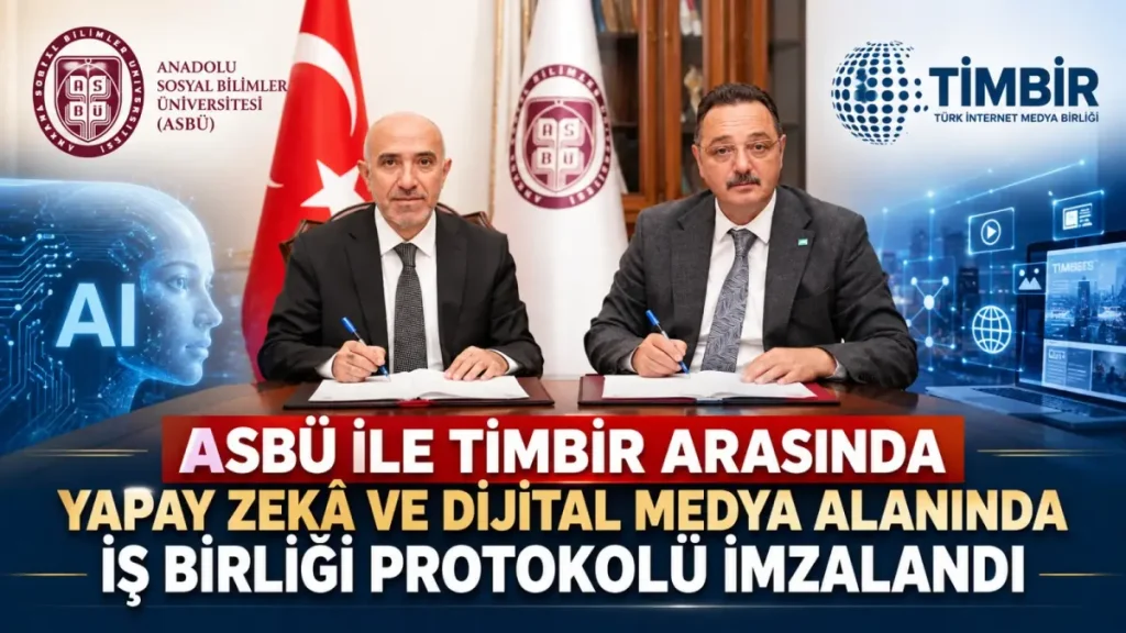 ASBÜ ile TİMBİR Arasında Yapay Zekâ ve Dijital Medya Alanında İş Birliği Protokolü İmzalandı