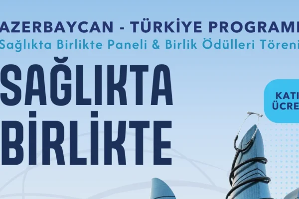 Azerbaycan ve Türkiye sağlıkta güçlerini birleştiriyor