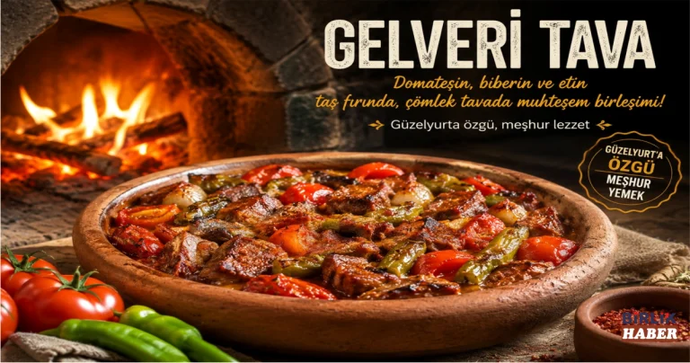 Gelveri Tava: Aksaray Güzelyurt’un Yöresel Yemeği