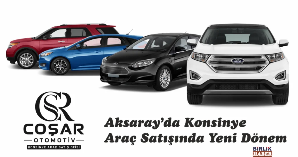 Aksaray’da Konsinye Araç Satışında Yeni Dönem