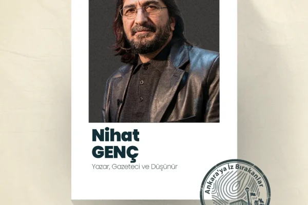 AKK Ankara’ya İz Bırakanların konuğu Nihat Genç oldu