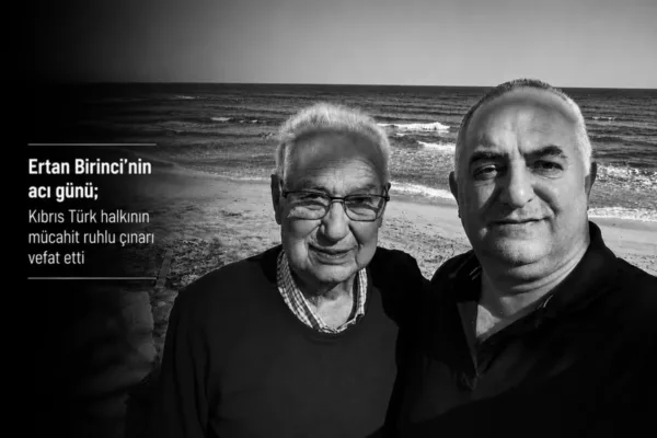 Ertan Birinci’nin acı günü; Kıbrıs Türk halkının mücahit ruhlu çınarı vefat etti