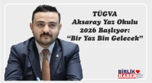 TÜGVA Aksaray Yaz Okulu 2026 Başlıyor