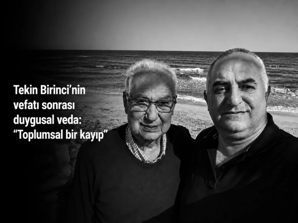Tekin Birinci’nin vefatı sonrası duygusal veda: “Toplumsal bir kayıp”