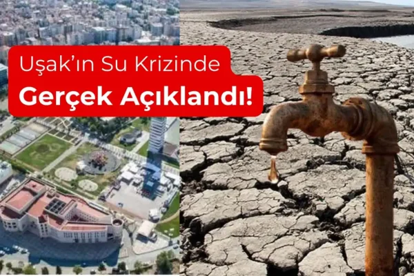 Uşak’ın su krizinde gerçek açıklandı: Maden hedef gösterildi, su verileri OSB’leri işaret etti