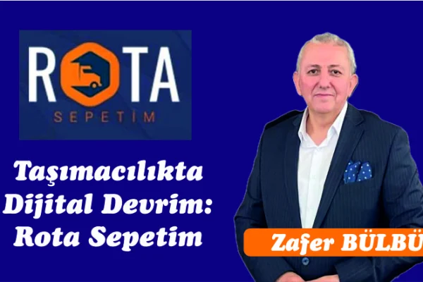 Taşımacılıkta Dijital Devrim: Rota Sepetim