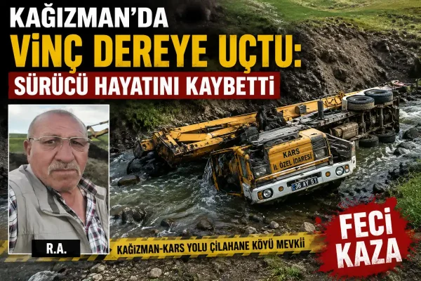 Kars Kağızman’da Feci Kaza: Vinç Dereye Yuvarlandı, Sürücü Hayatını Kaybetti
