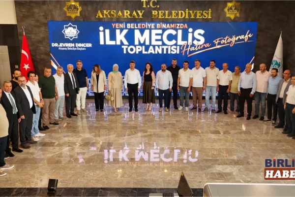 Aksaray Yeni Belediye Hizmet Binasında İlk Meclis Toplantısı