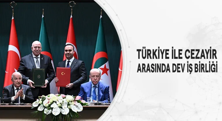 Türkiye İle Cezayir Arasında Dev İş Birliği