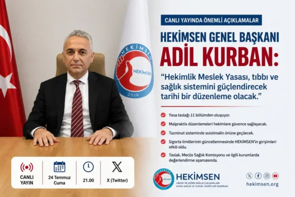 HEKİMSEN Genel Başkanı Kurban: Hekim, hayat kurtarmaya çalışırken başarısız olduğunda suçlu muamelesi görmemeli