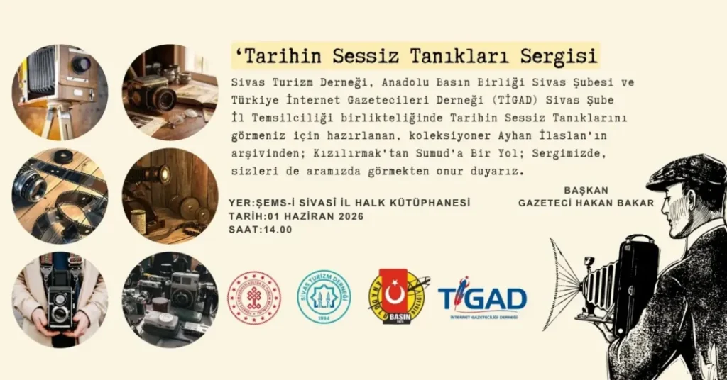 “Tarihin Sessiz Tanıkları Sergisi” Sivas’ta açılıyor