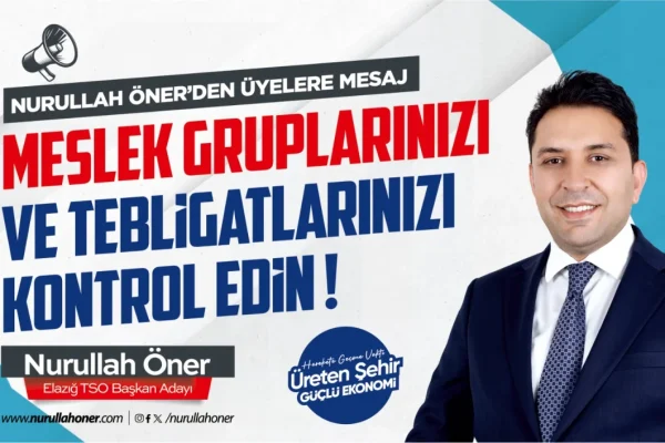 Nurullah Öner’den oda üyelerine çağrı: Tebligatınızı mutlaka kontrol edin