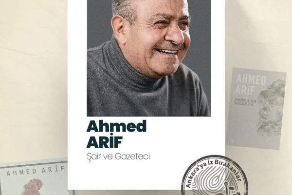Ankara’ya iz bırakanların konuğu Ahmed Arif oldu