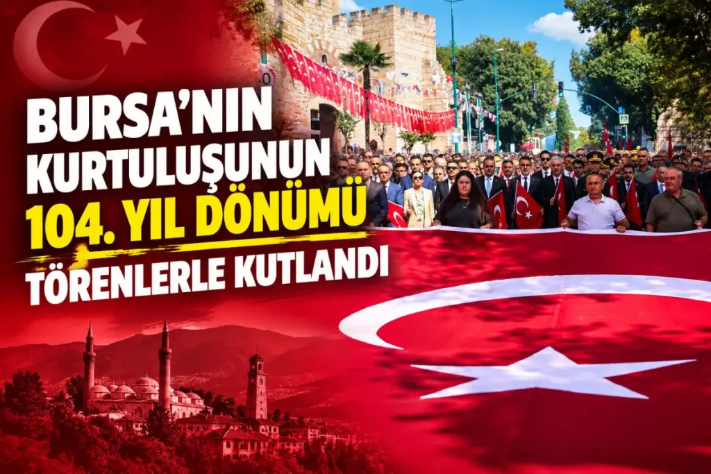 Bursa’nın kurtuluşunun 104. yıl dönümü törenlerle kutlandı