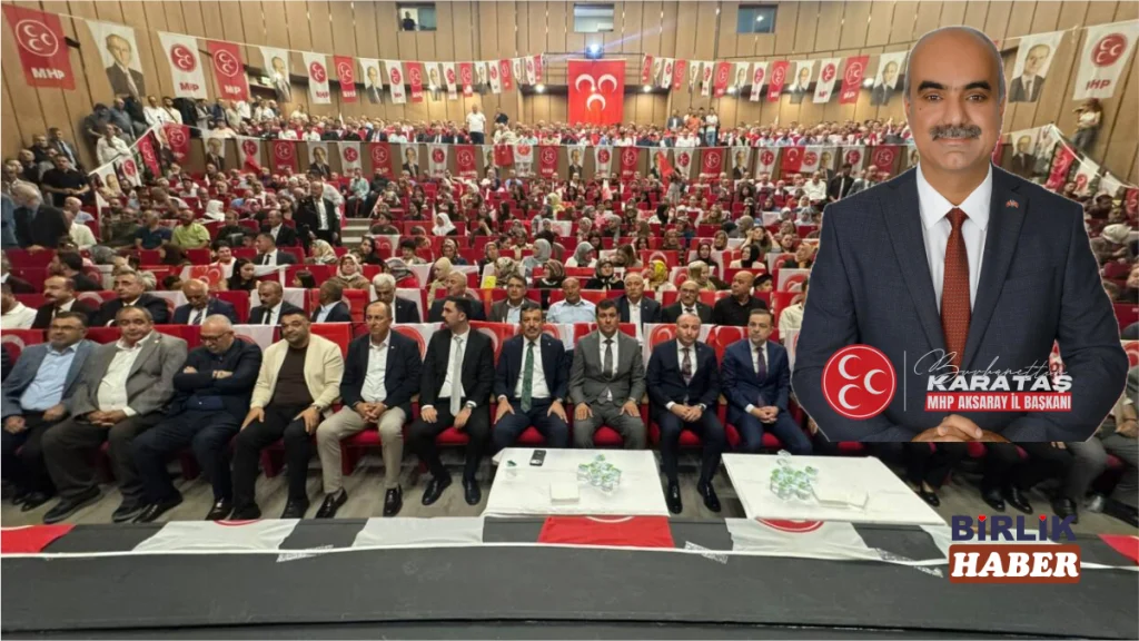 MHP Aksaray İl Kongresi’nde Burhanettin Karataş Güven Tazeledi