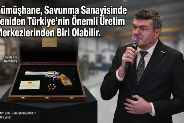 Gümüşhane savunma sanayisinde yeniden üretim üssü olabilir