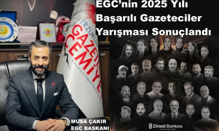 Erzurum Gazeteciler Cemiyeti 2025 Başarılı Gazeteciler Yarışması sonuçları açıklandı