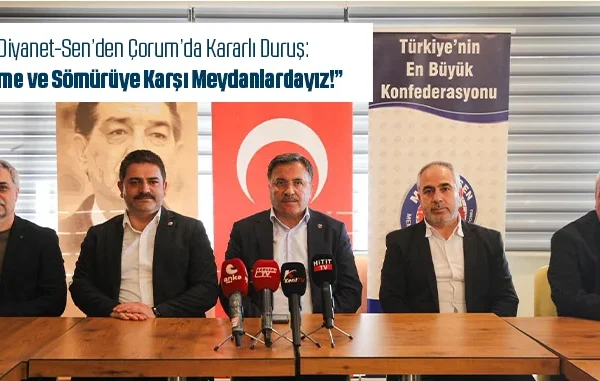 Çorum, 1 Mayıs’ta Türkiye’nin emek ve adalet meydanı olacak
