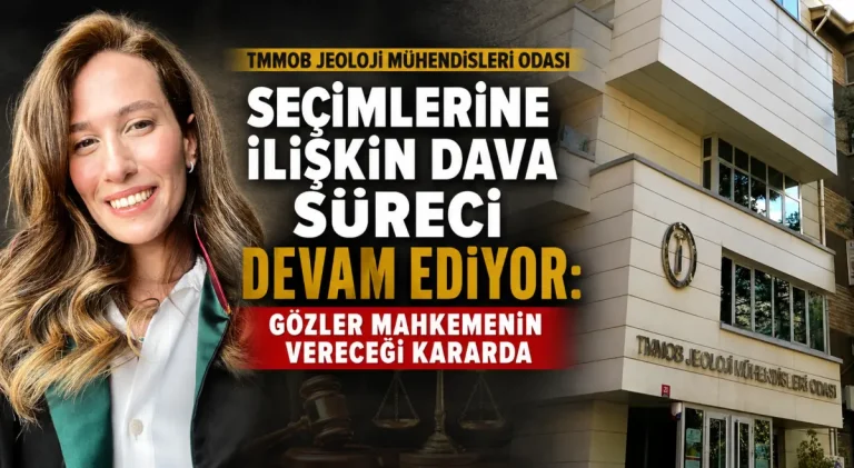 TMMOB Jeoloji Mühendisleri Odası Seçimlerine ilişkin dava süreci devam ediyor