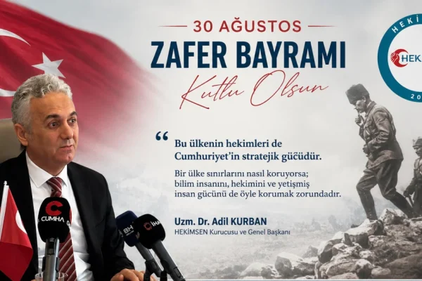 Kurban’dan 30 Ağustos’ta hekimlere mesaj: Bu ülkenin hekimleri de Cumhuriyet’in stratejik gücüdür