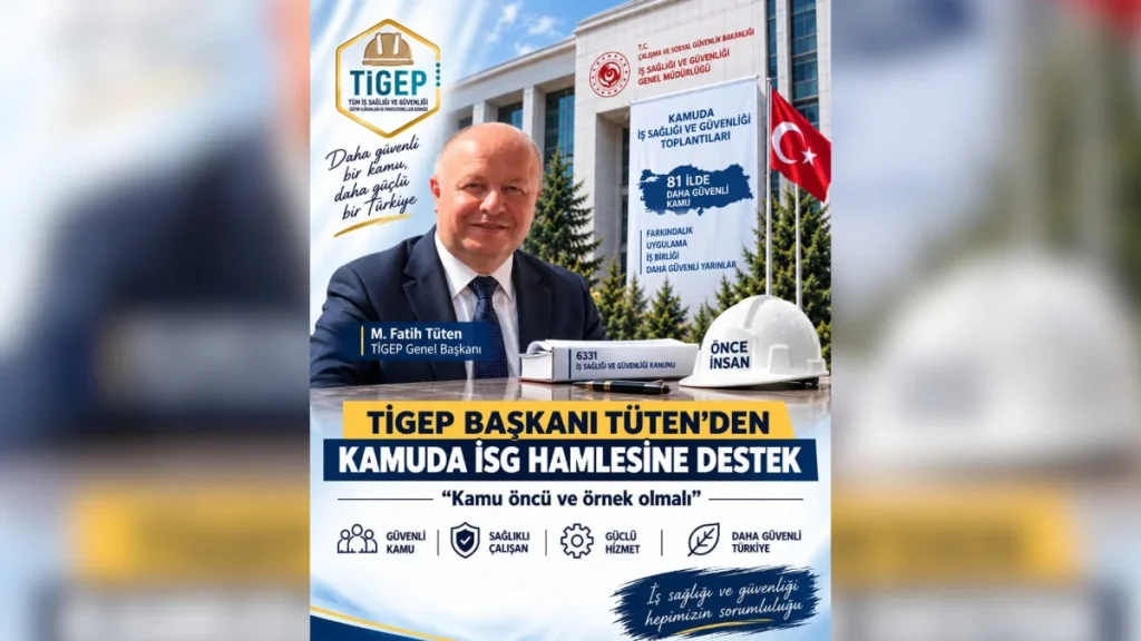 TİGEP Başkanı Tüten’den kamuda İSG hamlesine destek: Kamu öncü ve örnek olmalı