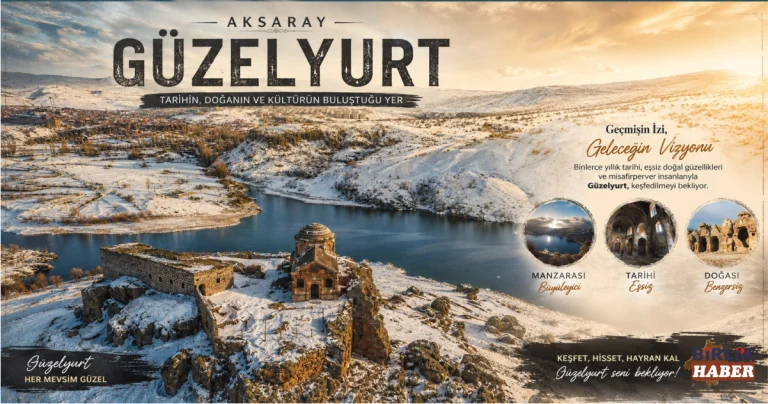 Aksaray Güzelyurt: Tarih, Doğa ve Kültürün Buluşma Noktası