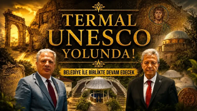 Termal’in UNESCO süreci belediye ile birlikte devam edecek