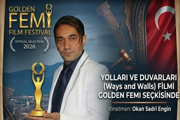 Yönetmen Okan Sadri Engin’in Ways and Walls Filmi Uluslararası Golden FEMI Film Festivali’nde çdül yolunda