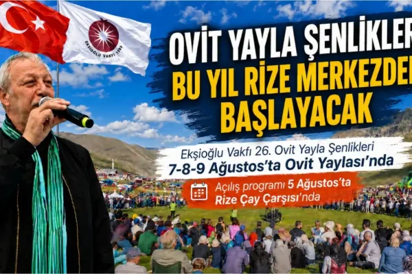 Ekşioğlu Vakfı, Ovit Yayla Şenlikleri’ni Rize Çay Çarşısı’ndan başlatıyor
