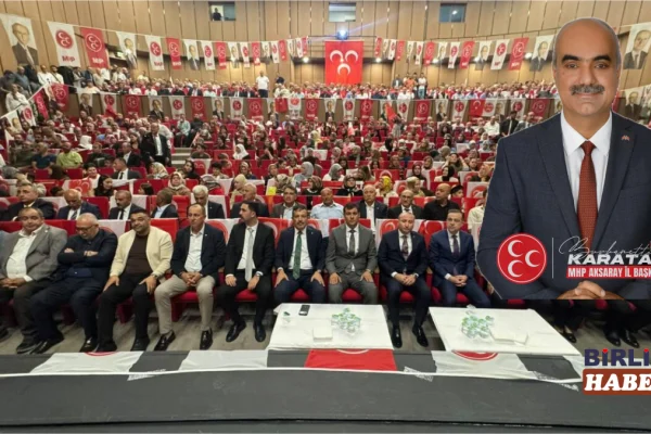 MHP Aksaray İl Kongresi’nde Burhanettin Karataş Güven Tazeledi