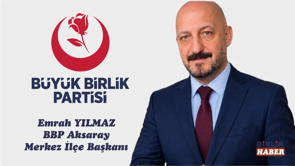 Emrah Yılmaz, Büyük Birlik Partisi Aksaray İlçe Başkanı Oldu