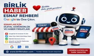 Birlik Haber Esnaf Rehberi | Google’da Öne Çıkın
