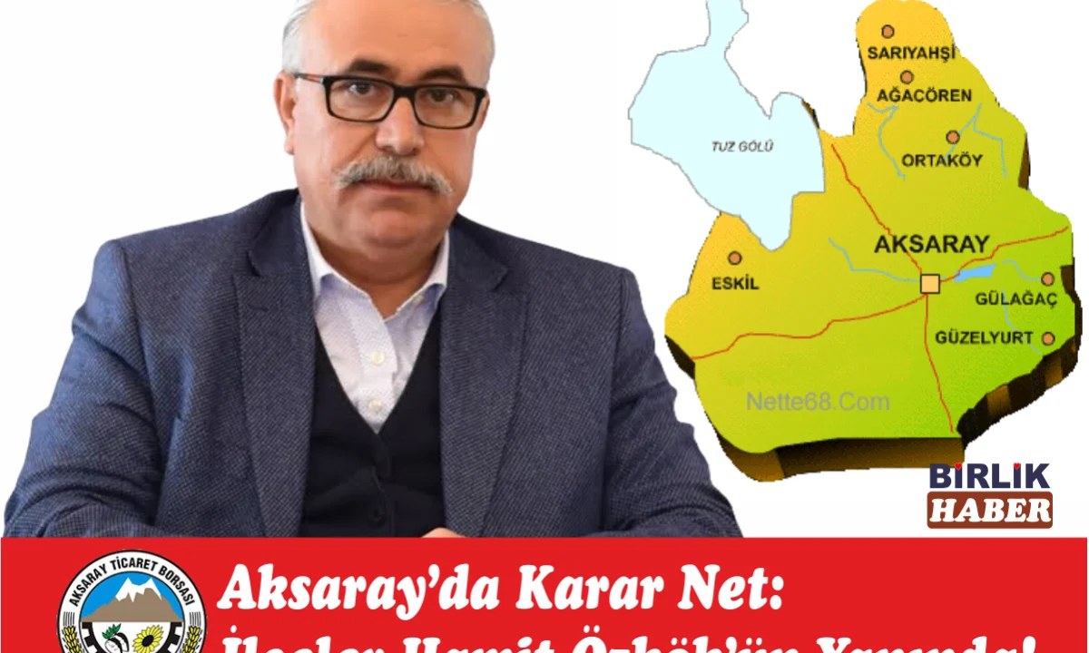 Aksaray’da Karar Net: İlçeler Hamit Özkök’ün Yanında!